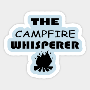 The Campfire Whisperer, Campfire, Camping, Camper, Camp, Men camping, Women's Camping, Funny Campfire Sticker